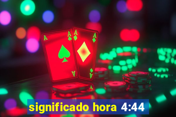 significado hora 4:44